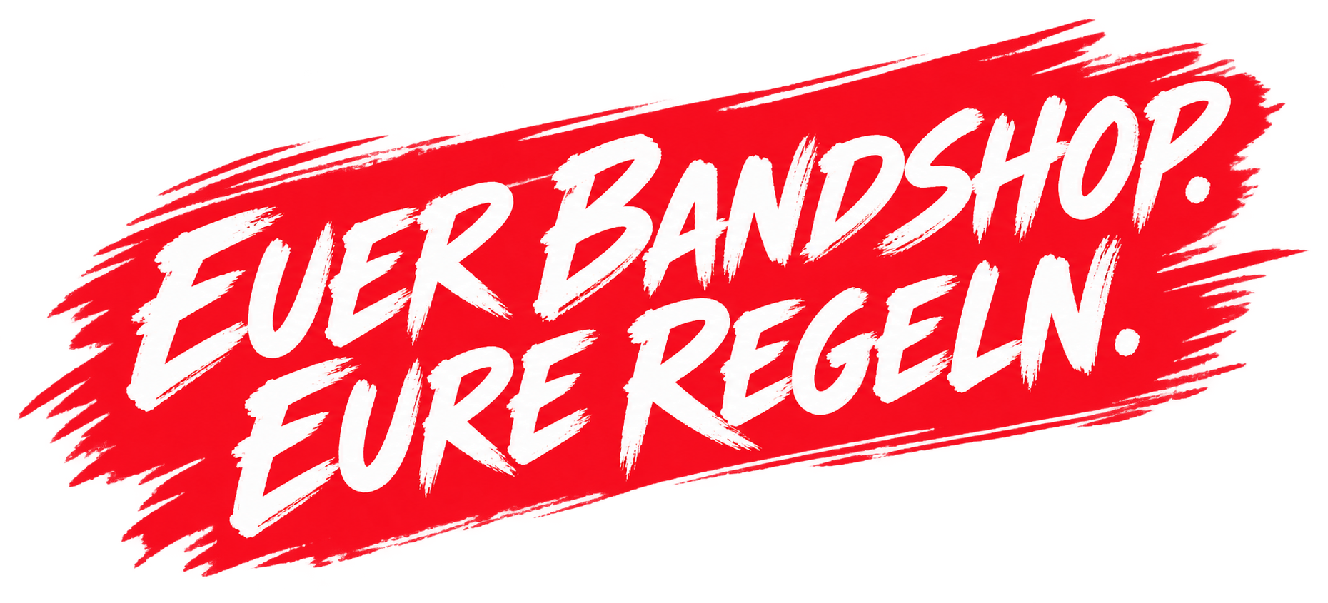 Euer Bandshop. Eure Regeln.